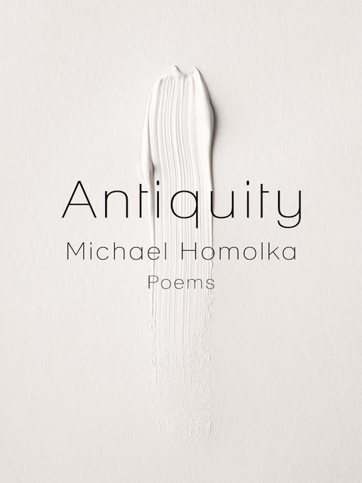 Title details for Antiquity by Michael Homolka - Available